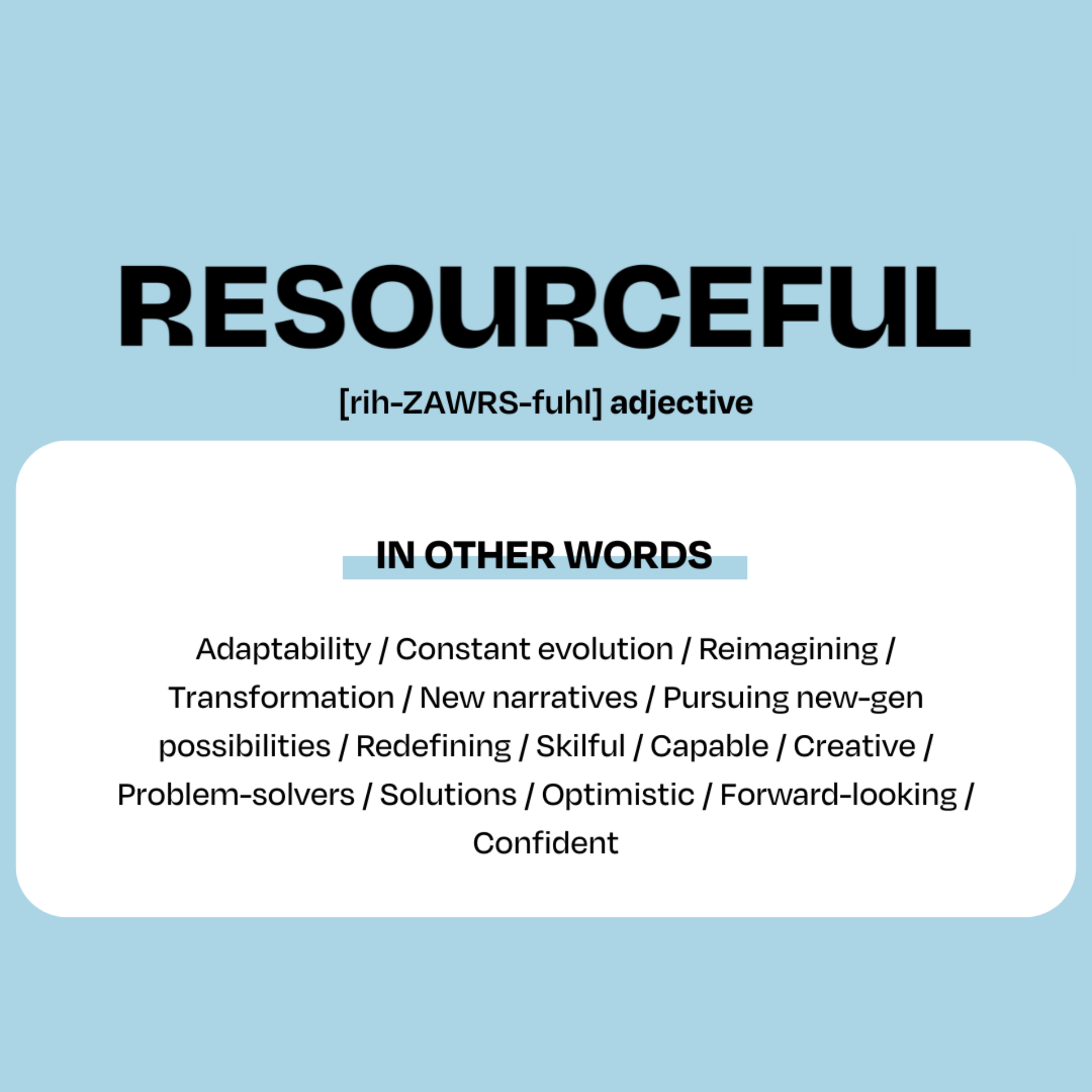 In other words Pioneering Trailblazing Visionary Innovating Impact Proactive Productive Radical Reformers Change makers Activists
